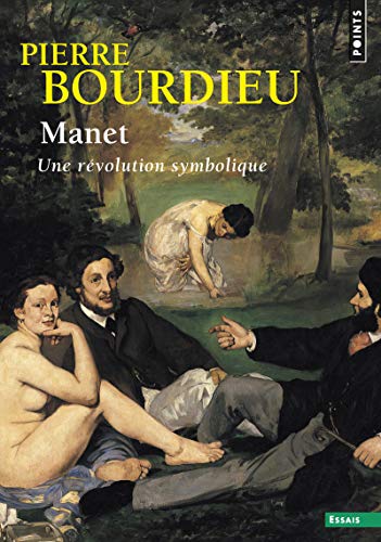Manet, une révolution symbolique: Cours au Collège de France (1998-2000) suivis dun manuscrit inachevé de Pierre et Marie-Claire Bour